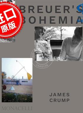 布鲁尔的波西米亚洲 Breuer's Bohemia: The Architect  His Circle  and Midcentury Houses in New England 英文原版