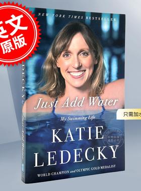 现货 只需加水 我的游泳生活 凯蒂·莱德茨基自传 人物传记 英文原版 Just Add Water: My Swimming Life