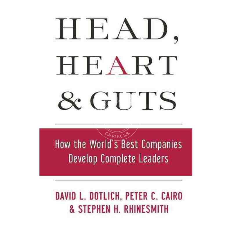预售 按需印刷世界一流公司如何培养完全领导Head, Heart, And Guts: How The World'S Best Companies Develop Complete Leaders