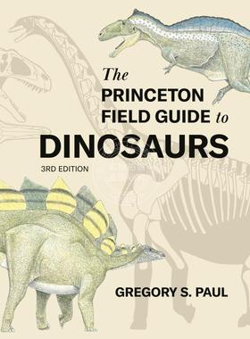 按需印刷 The Princeton Field Guide to Dinosaurs    Third Edition普林斯顿恐龙指南 第三版 英文原版 普林斯顿出版社