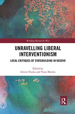 预售 按需印刷 Unravelling Liberal Interventionism