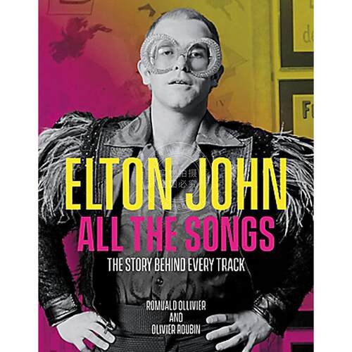 艾尔顿·约翰所有的歌:每首歌背后的故事 Romuald Ollivie 英文原版 Elton John All the Song