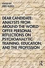 预售 按需印刷 Dear Candidate: Analysts from around the World Offer Personal Reflections on Psychoanalytic Training,