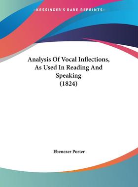 预售 按需印刷 Analysis Of Vocal Inflections, As Used In Reading And Speaking (1824)