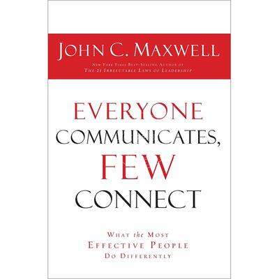 预售 按需印刷  Everyone Communicates  Few Connect 每个人都在交流，很少有人联系:有效率的人做得不同 John C. Maxwell