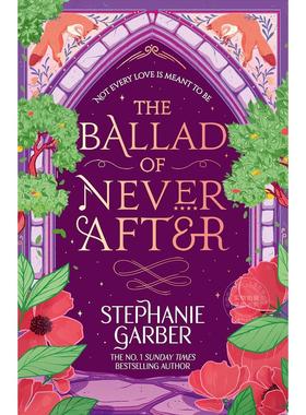 永不之后的叙事歌谣 Stephanie Garber Once Upon a Broken Heart系列奇幻小说 英文原版 The Ballad of Never After