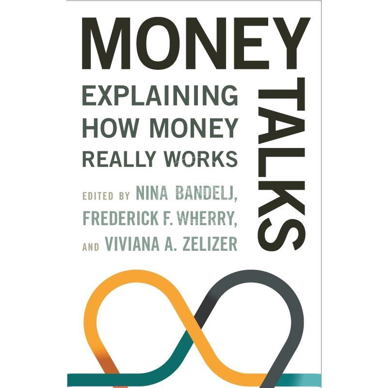Money Talks论金钱:解读钱是如何运作的 英文原版 普林斯顿