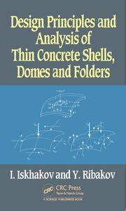 预售 按需印刷 Design Principles and Analysis of Thin Concrete Shells, Domes and Folders