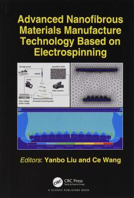 预售 按需印刷 Advanced Nanofibrous Materials Manufacture Technology based on Electrospinning