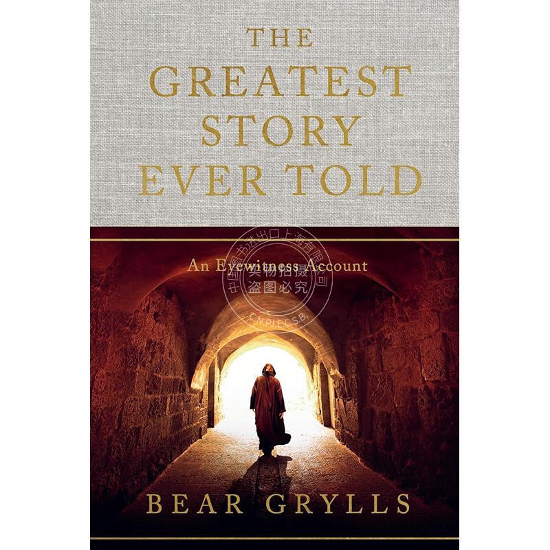 现货 史上伟大的故事 Bear Grylls 英文原版 The Greatest Story Ever Told