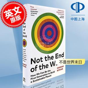 End World 一代 英文原版 Not 汉娜·里奇 我们如何成为建设可持续地球 2023比尔盖茨书单 现货 the 不是世界末日