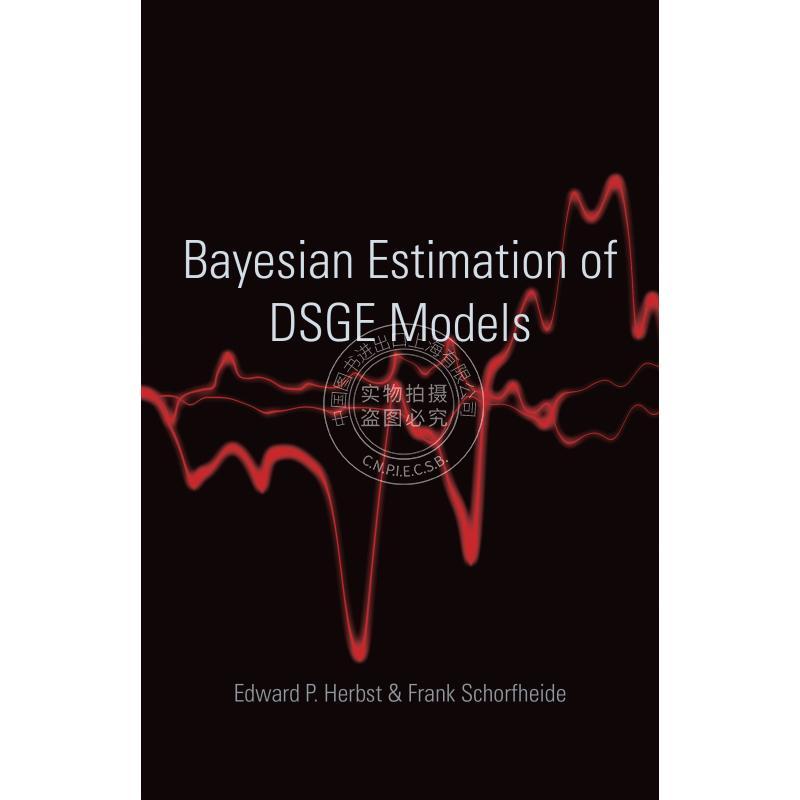 【预售 按需印刷】 Bayesian Estimation of DSGE Models动态随机一般均衡模型的贝叶斯估计 英文原版普林斯顿