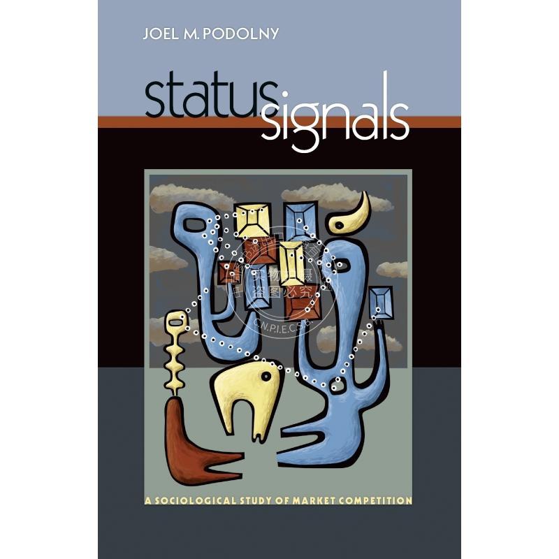 【预售 按需印刷】 Status Signals社会地位的示意：市场竞争的社会学研究 英文原版普林斯顿
