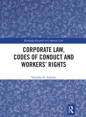 预售 按需印刷 Corporate Law, Codes of Conduct and Workers&rsquo; Rights