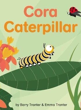 现货 神奇的生命系列 毛毛虫科拉 英文原版 Rounds Cora Caterpillar儿童启蒙知识读物 毛毛虫的成长科普 Barry Tranter