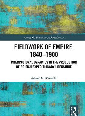 预售 按需印刷 Fieldwork of Empire, 1840 1900