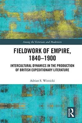 预售 按需印刷 Fieldwork of Empire, 1840 1900