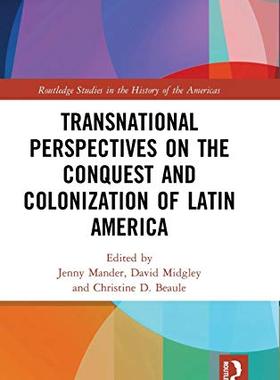 预售 按需印刷 Transnational Perspectives on the Conquest and Colonization of Latin America