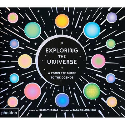 探索宇宙：完整宇宙指南 儿童科普读物 Phaidon出版社 英文原版 Exploring the Universe 8-12岁