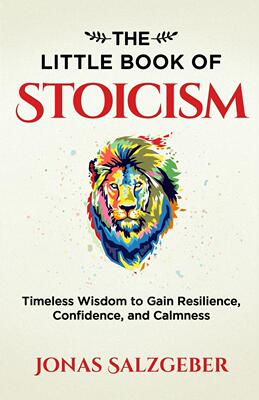 预售 按需印刷 The Little Book of Stoicism 斯多葛主义的小书:获得韧性、信心和冷静的永恒智慧 Jonas Salzgeber 英文原版