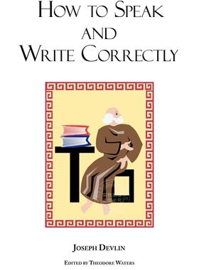 预售 按需印刷 How to Speak and Write Correctly 如何正确地说和写  Joseph Devlin 英文原版