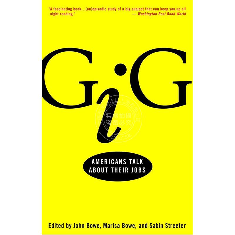 现货 Gig 美国人谈论他们的工作 John Bowe 英文原版 Gig: Americans Talk About Their Jobs 中图上海