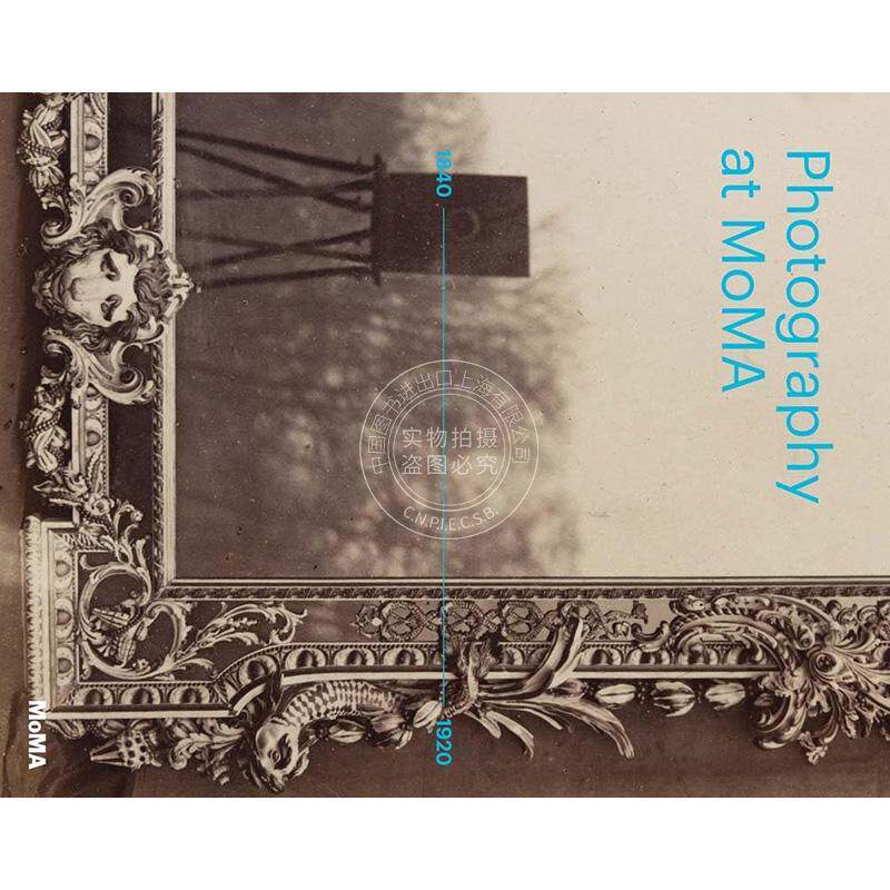 预售 现代艺术博物馆里的摄影 Photography at MoMA: 1840 to 1920 进口艺术 英文原版 Quentin Bajac