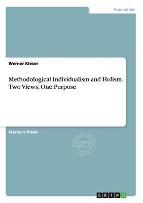 预售 按需印刷 Methodological Individualism and Holism. Two Views, One Purpose