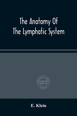 预售 按需印刷 The Anatomy Of The Lymphatic System