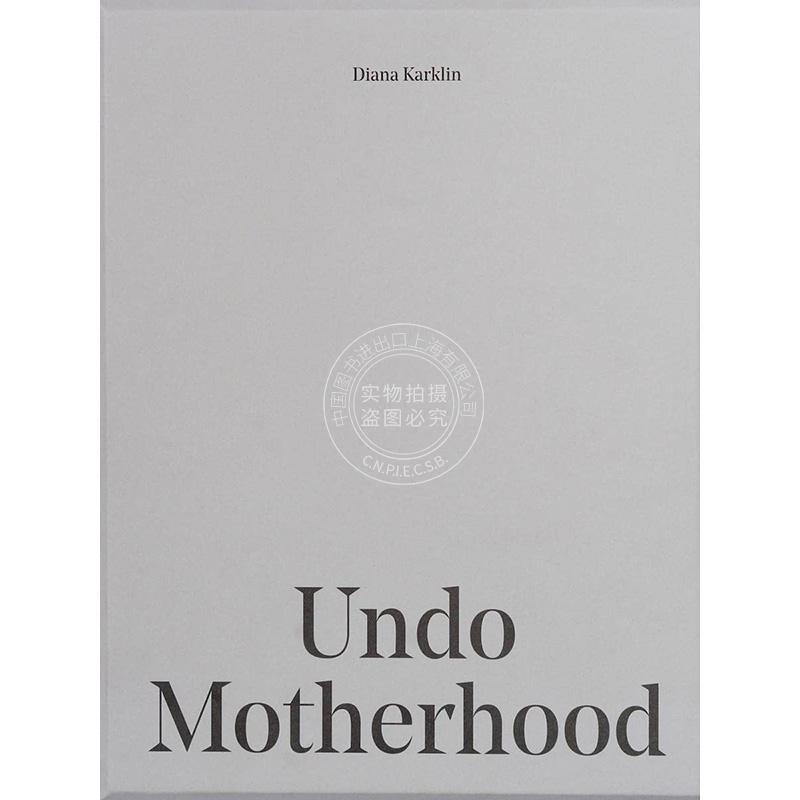 预售 撤销母性 英文原版 艺术画册 Undo Motherhood