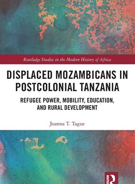 预售 按需印刷 Displaced Mozambicans in Postcolonial Tanzania