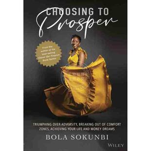预售 按需印刷 选择繁荣：战胜逆境、突破舒适区，实现你的生活与金钱梦想Choosing To Prosper: Triumphing Over Adversity,