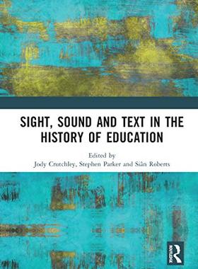 预售 按需印刷 Sight, Sound and Text in the History of Education