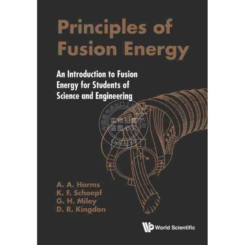 按需印刷 《聚变能原理：为理工科学生编写的聚变能入门》PRINCIPLES OF FUSION ENERGY: AN INTRODUCTION TO FUSION ENERGY FOR