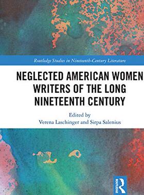 预售 按需印刷 Neglected American Women Writers of the Long Nineteenth Century