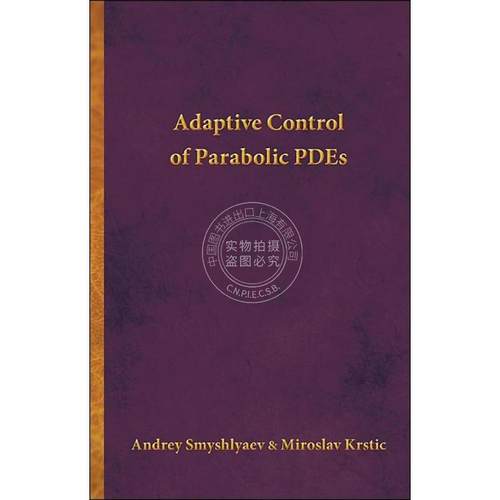 【预售 按需印刷】 Adaptive Control of Parabolic PDEs抛物偏微分方程的自适应控制 英文原版 普林斯顿大学出版社
