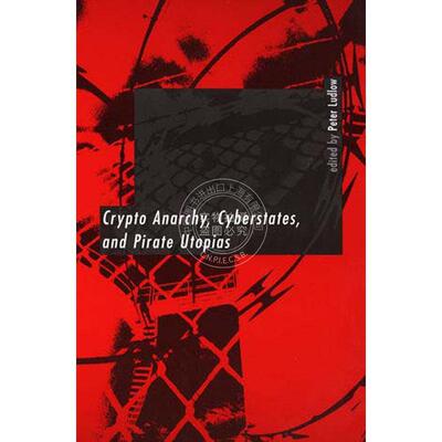 预售 Crypto Anarchy, Cyberstates, and Pirate Utopias 企鹅兰登