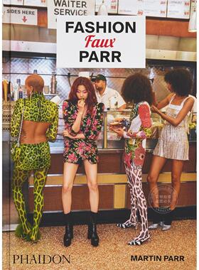 预售 时尚灾难 马丁·帕尔时尚摄影选集 创意摄影人物肖像摄影集画册 Fashion Faux Parr 英文原版 Phaidon