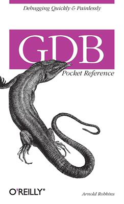 预售 按需印刷 GDB Pocket Reference GDB袖珍参考:快速和无痛苦地调试GDB(袖珍参考(O'Reilly))  Arnold Robbins 英文原版