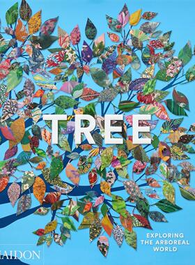 树:探索树栖世界 Tree: Exploring the Arboreal World 英文原版 Phaidon Press