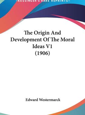 【预售 按需印刷】 The Origin And Development Of The Moral Ideas V1 (1906)