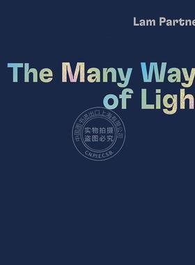 Lam Partners：光的多种呈现方式 装饰艺术设计 英文原版 Lam Partners: The Many Ways of Light