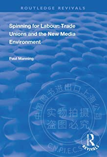 预售 按需印刷 Spinning for Labour: Trade Unions and the New Media Environment