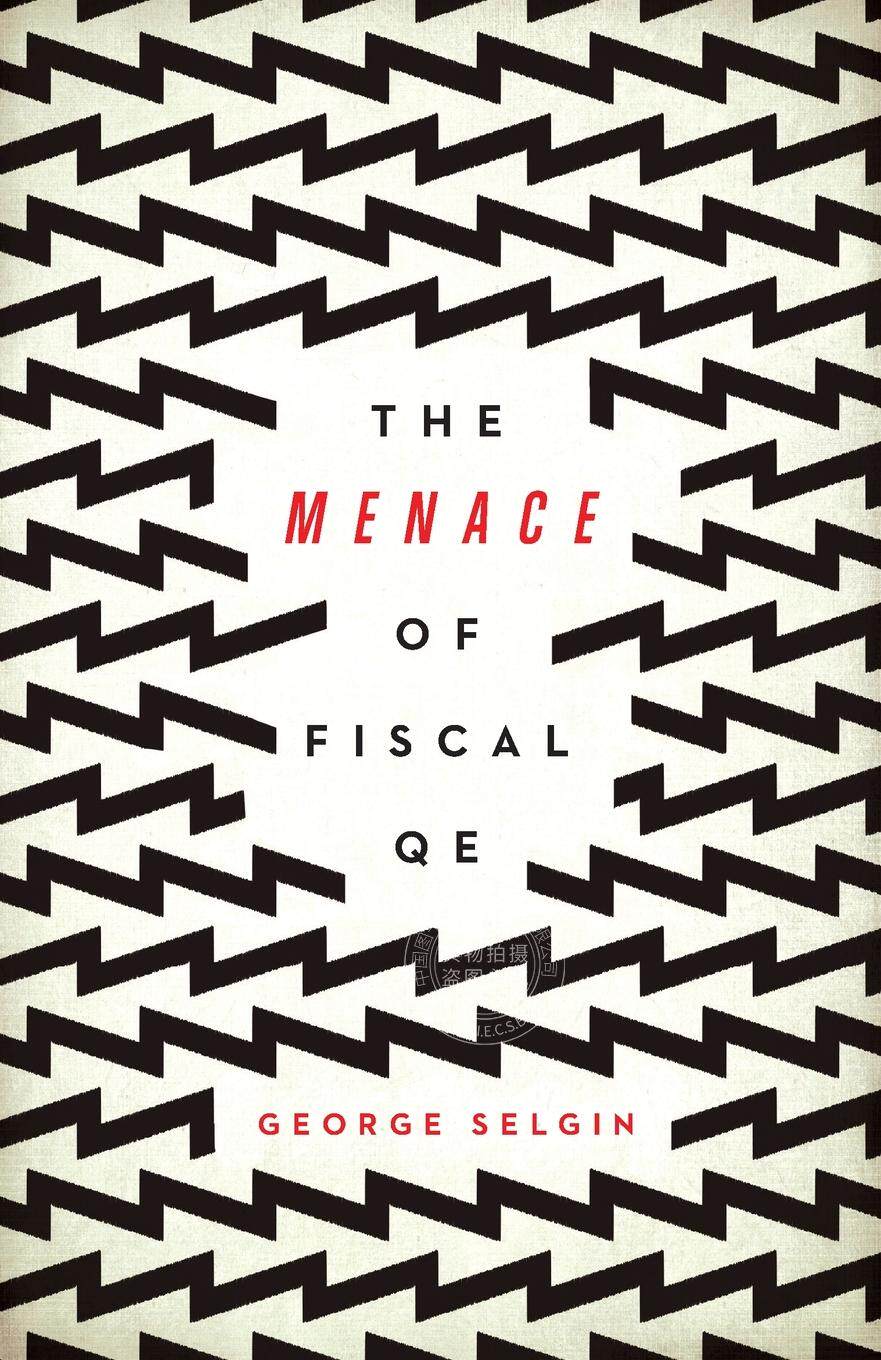 预售 按需印刷 The Menace of Fiscal QE