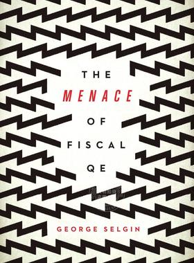 预售 按需印刷 The Menace of Fiscal QE