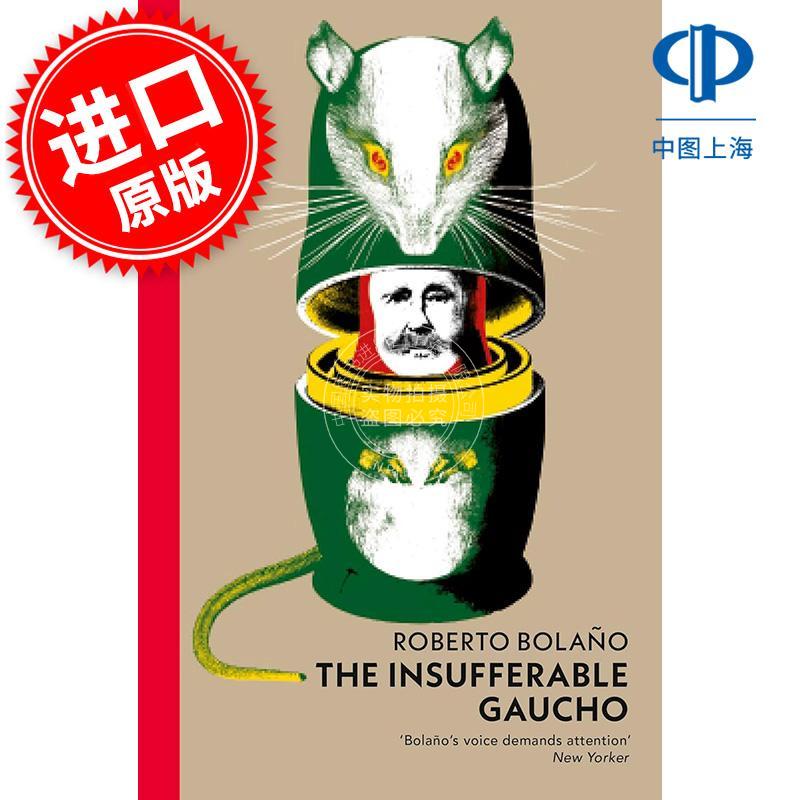 现货 无法忍受的高乔 罗贝托波拉尼奥 Roberto Bolano Vintage Classics系列 英文原版 The Insufferable Gaucho