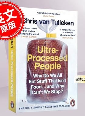 超加工人群：为什么我们都吃不是食物的东西..为什么我们停不下来？ Chris Van Tulleken 英文原版 Ultra-Processed People