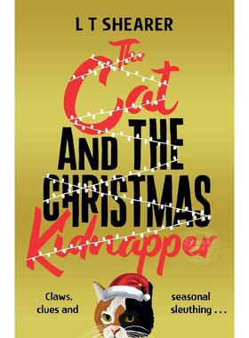 猫咪与圣诞绑架案 L T Shearer 惊悚悬疑小说 英文原版 The Cat and the Christmas Kidnapper