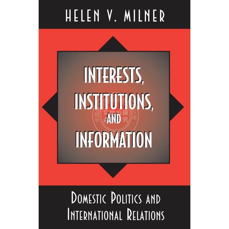 Interests, Institutions, and Information利益,机构和信息 普林斯顿