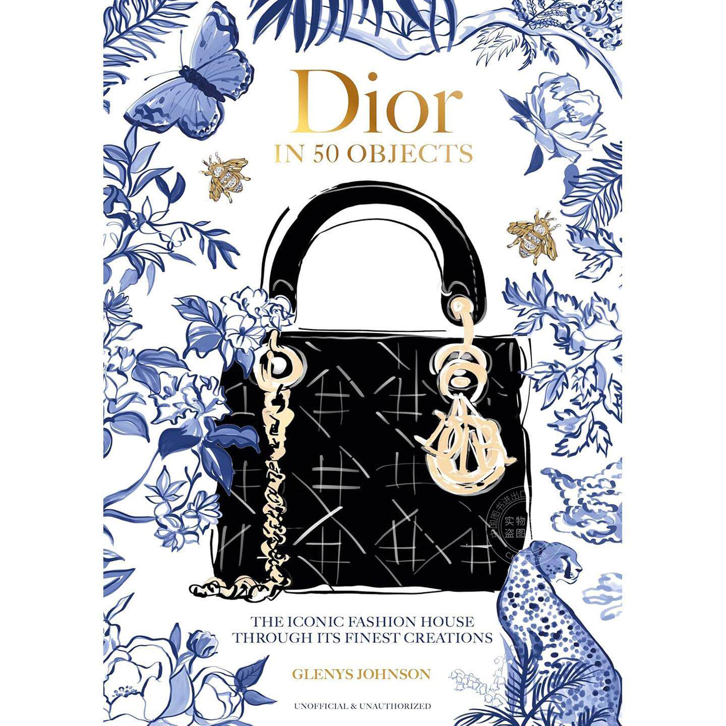 迪奥50件经典单品:透过经典之作解读传奇时装屋 英文原版 Dior in 50 Objects: The iconic fashion house through its finest cr